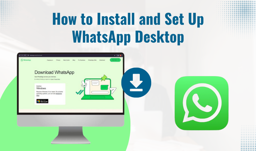 WhatsApp desktop install, setup WhatsApp PC
