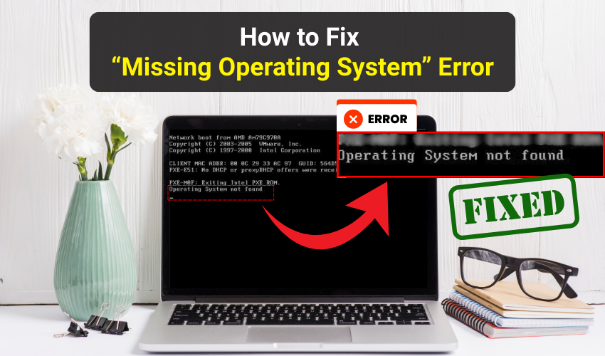 missing OS, no operating system, boot error