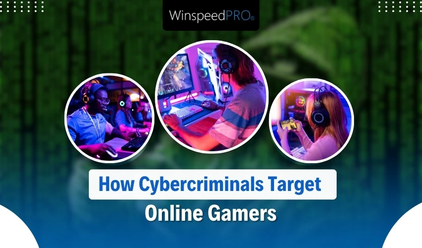 How Cybercriminals Target Online Gamers