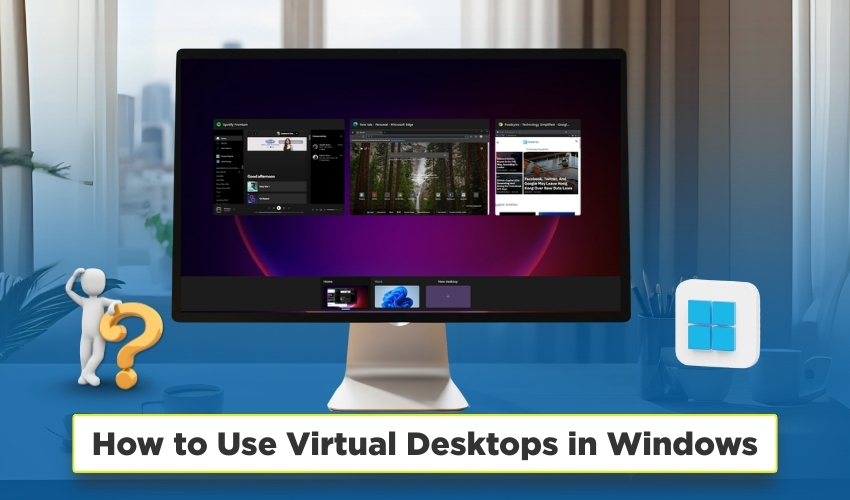 virtual desktops, multitasking, Windows workspace